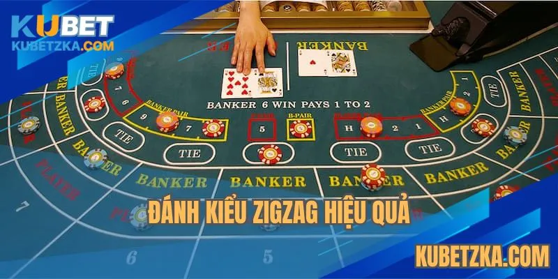 Đánh kiểu zigzag  hiệu quả